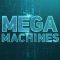 Mega Machines