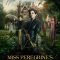 Miss Peregrine’s Home for Peculiar Children