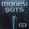 Money Bots | Die Geldroboter