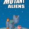 Mutant Aliens