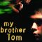 My Brother Tom