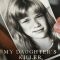 My Daughter’s Killer | L’assassin de ma fille