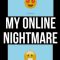 My Online Nightmare