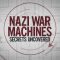 Nazi War Machines: Secrets Uncovered