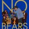 No Bears | خرس نیست