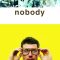 Nobody