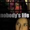 Nobody’s Life | La vida de nadie