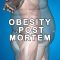 Obesity: The Post Mortem