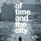 Of Time and the City