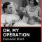 Oh, My Operation