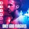 Only God Forgives