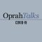 Oprah Talks COVID-19