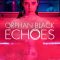 Orphan Black: Echoes