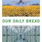 Our Daily Bread | Unser täglich Brot