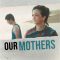 Our Mothers | Nuestras madres