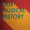 Our Musical History