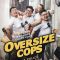 Oversize Cops | โอเวอร์ไซส์..ทลายพุง