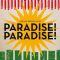 Paradise! Paradise! | Paradies! Paradies!