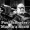 Paul Schrader: Man in a Room