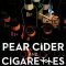 Pear Cider and Cigarettes