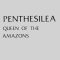 Penthesilea: Queen of the Amazons