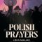 Polish Prayers | Prawy chłopak