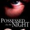 Possessed by the Night