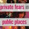 Private Fears in Public Places | Cœurs