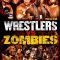 Pro Wrestlers vs Zombies