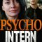 Psycho Intern | Don’t Look There