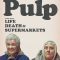 Pulp a Film About Life, Death & Supermarkets