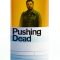 Pushing Dead