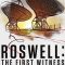 Roswell: The First Witness