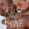 Rust and Bone | De rouille et d’os