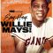 Say Hey, Willie Mays!