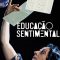 Sentimental Education | Educação Sentimental