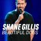 Shane Gillis: Beautiful Dogs