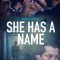 She Has a Name | She Has A Name