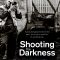 Shooting the Darkness