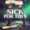 Sick for Toys