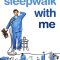 Sleepwalk with Me