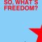 So, What Is Freedom? | Si atunci, ce e libertatea?