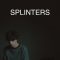 Splinters