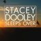 Stacey Dooley Sleeps Over