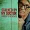 Stalked by My Doctor: Patient’s Revenge