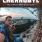 Stalking Chernobyl: Exploration After Apocalypse