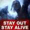 Stay Out Stay Alive