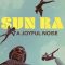 Sun Ra: A Joyful Noise