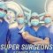 Super Surgeons: A Chance at Life