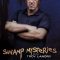 Swamp Mysteries with Troy Landry